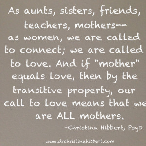 "Are We Not All Mothers?"; via www.DrChristinaHibbert.com