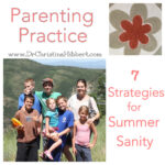 Parenting Practice: 7 Strategies for Summer Sanity
