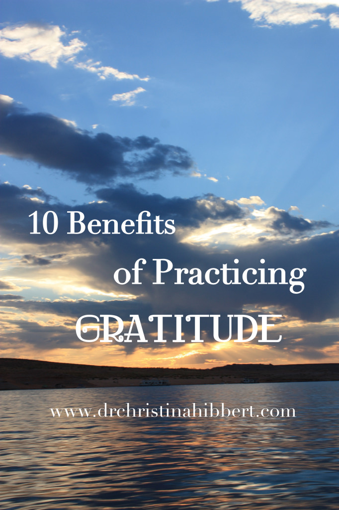 10 Benefits of Practicing Gratitude | Dr. Christina Hibbert