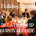 Holiday Stress: Relationship Survival Guide!