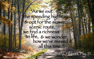 Slow Down and See: How to Appreciate LIfe's Richness, via www.drchristinahibbert.com