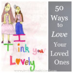 50 Ways to Love Your Loved Ones