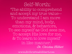 Understanding Self-Worth: "If Self-Esteem is a Myth, then what is the Truth?", www.drchristinahibbert.com