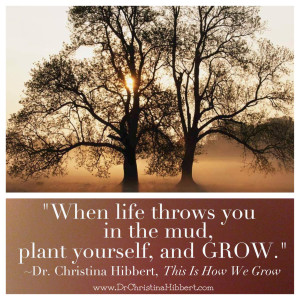 from "This is How We Grow," by Dr. Christina Hibbert; Join the "This is How We Grow Summer Book Club" & Preview Chapters at www.DrChristinaHibbert.com