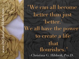 The Positive Psychology of Flourishing! What Is It? & Am I Doing It? www.DrChristinaHibbert.com
