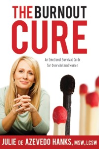 "The Burnout Cure": Q & A with Author, Julie de Azevedo Hanks, MSW, LCSW; www.DrChristinaHibbert.com