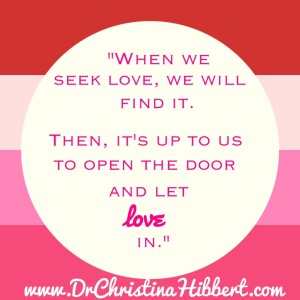 10 Ways to Let #Love In-www.DrChristinaHibbert.com #ValentinesDay