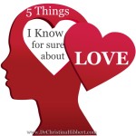 5 Things I Know For Sure About LOVE