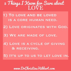 5 Things I Know for Sure about LOVE--#blog #post; www.DrChristinaHibbert.com