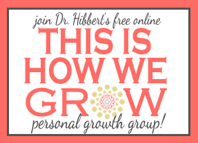 Join Dr. Hibbert's "This Is How We Grow" Personal Growth Group! FREE. Online. Growth. www.DrChristinaHibbert.com