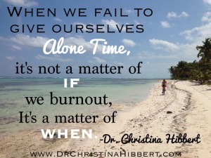 Mom Mental Health (& Happiness): The Importance of Alone Time; www.DrChristinaHibbert.com  #motherhood #postpartum #happiness