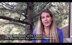 #Meditation for #MentalHealth, Personal, & Spiritual Growth: The Spirit Meditation, www.DrChristinaHibbert.com #video #YouTube #blog #spirituality #personalgrowth