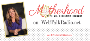 Listen to "Motherhood" with Dr. Christina Hibbert! Each week on WebTalkRadio.net & iTunes! www.DrChristinaHibbert.com #radio