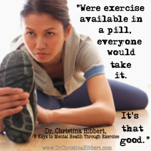 Body-Mind Wellness & Empowerment; www.DrChristinaHibbert.com, www.exercise4mentalhealth.com #exercise #health #mentalhealth