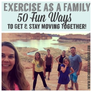 Exercise as a Family-50 Fun Ways to Get & Stay Moving Together www.DrChristinaHibbert.com #exercise #family #mentalhealth #books from 8 Keys to Mental Health Through Exercise