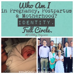 "Who Am I" in Pregnancy, Postpartum & Motherhood?- Identity, Full Circle. www.DrChristinaHibbert.com #PSIBlog Hop 2016 #ppd #pregnancy #postpartum #motherhood #identity