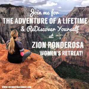 Join me for The Adventure of a Lifetime- ReDiscover Yourself at Zion Ponderosa Women's Retreat! www.DrChristinaHibbert.com #women #retreat #adventure #personalgrowth