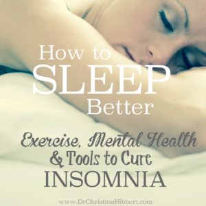 how-to-sleep-better-www-drchristinahibbert-com