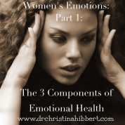 Women’s Emotions: Part 1, The 3 Components of Emotional Health