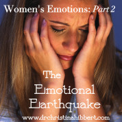 Women’s Emotions: Part 2, The Emotional Earthquake