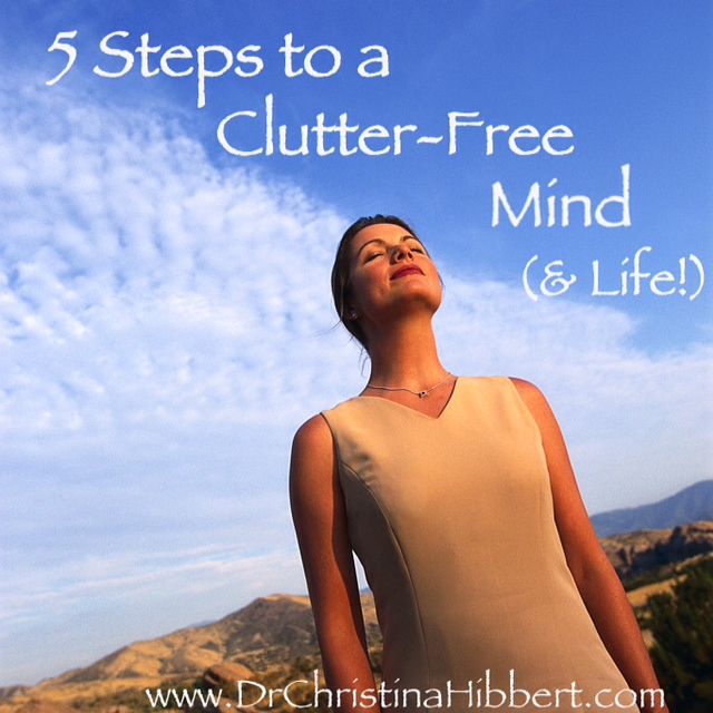 5 Steps to a Clutter-Free Mind (& Life!)