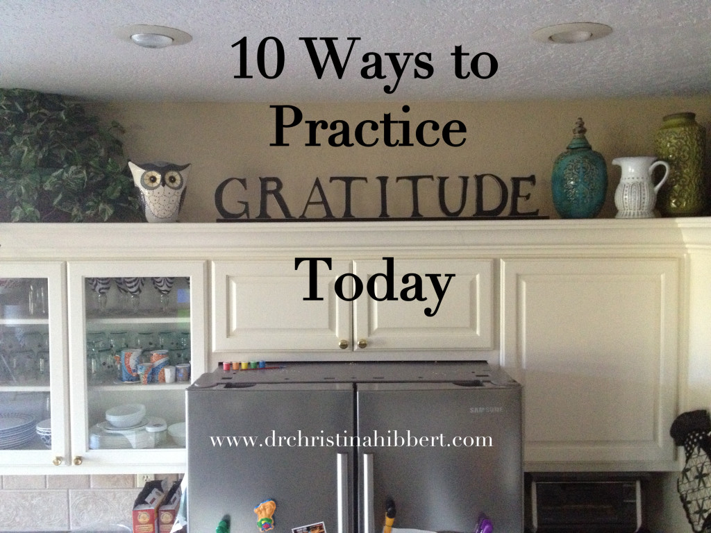 10 Ways To Practice Gratitude Today!