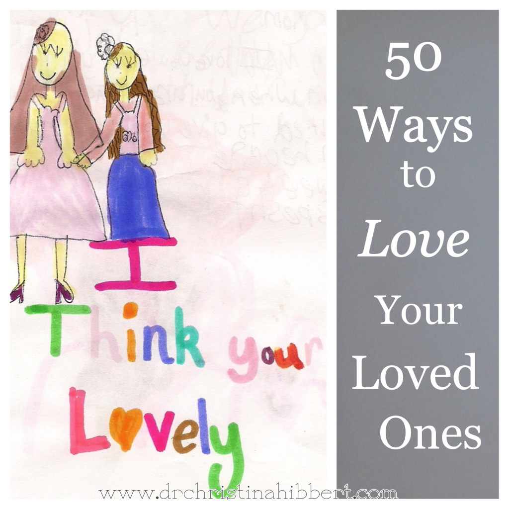 50 Ways to Love Your Loved Ones, www.drchristinahibbert.com