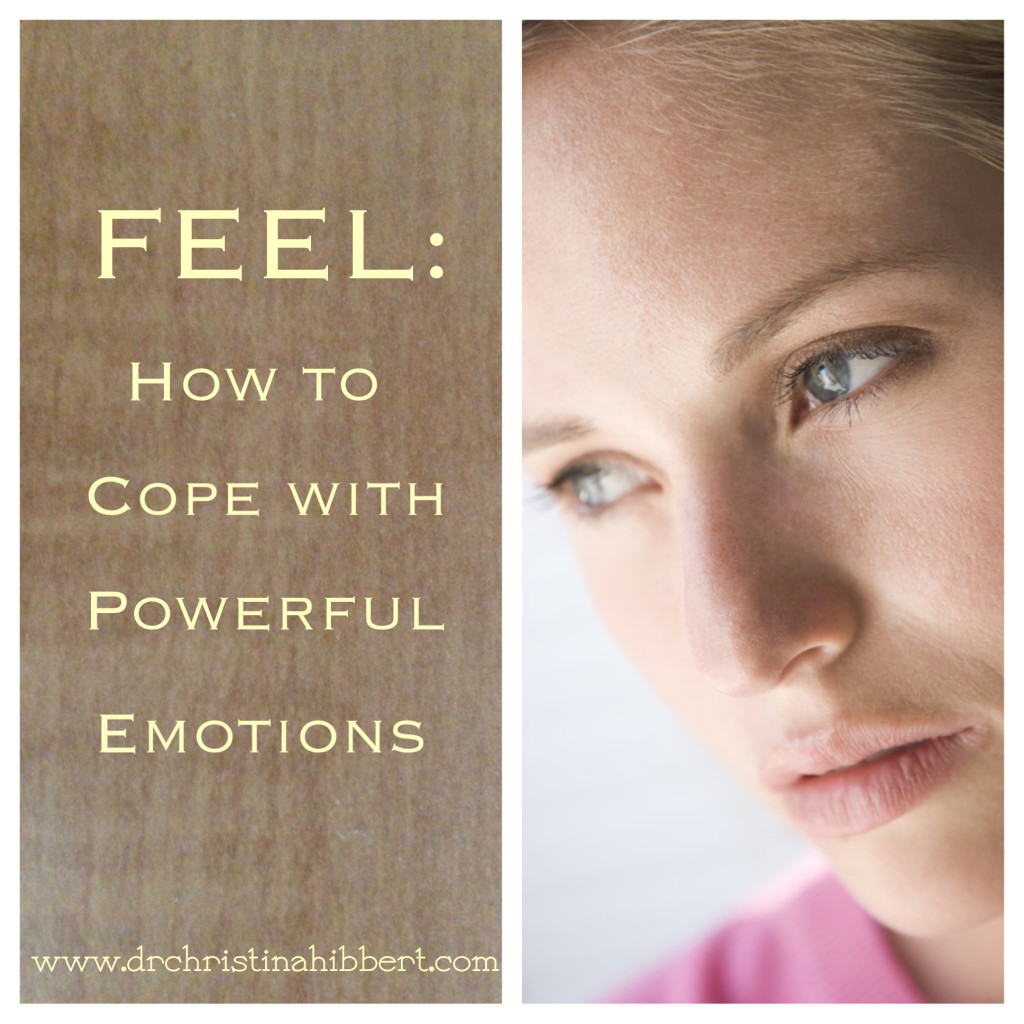FEEL: How to Cope with Powerful Emotions (plus video)