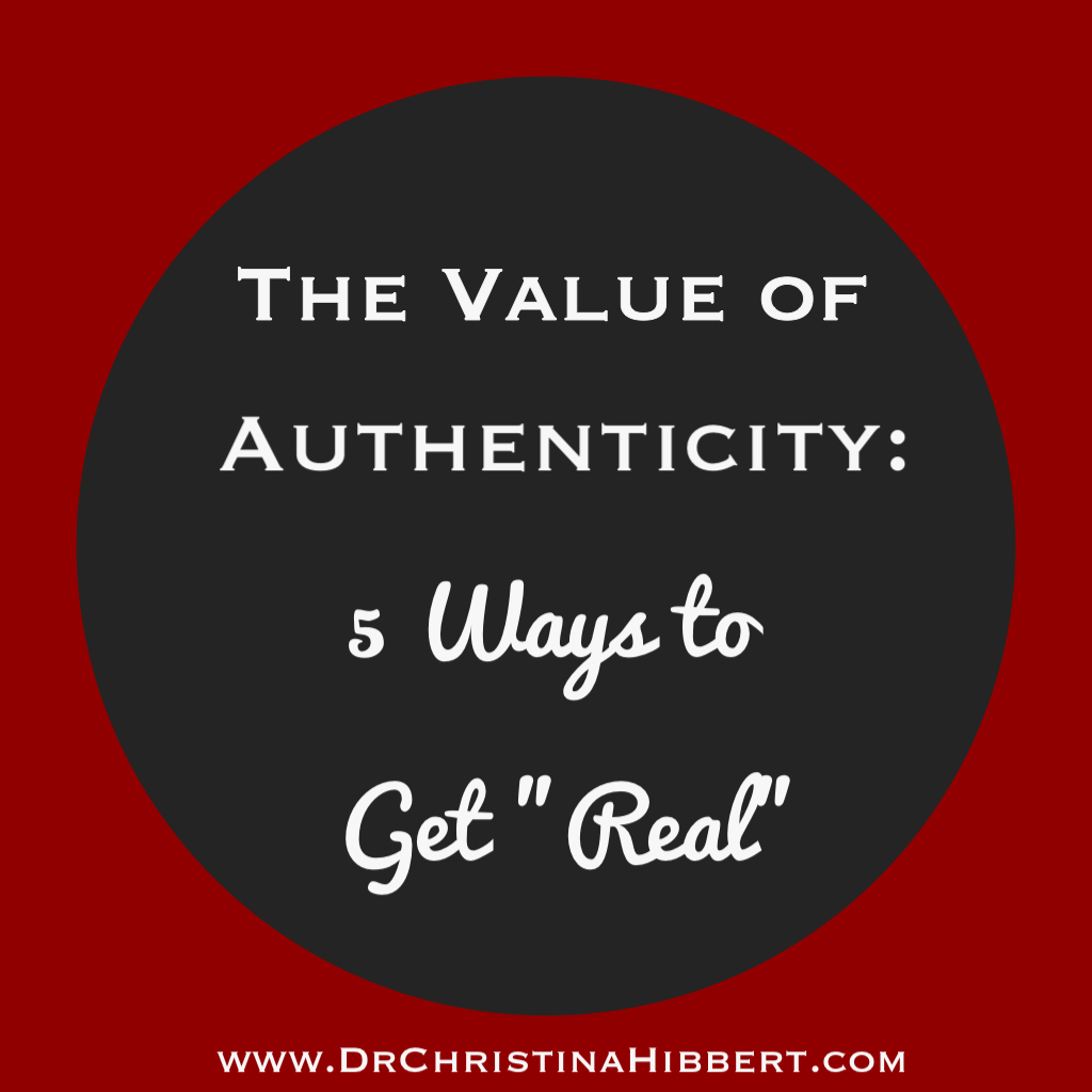 The Value of Authenticity: 5 Ways to Get “Real”